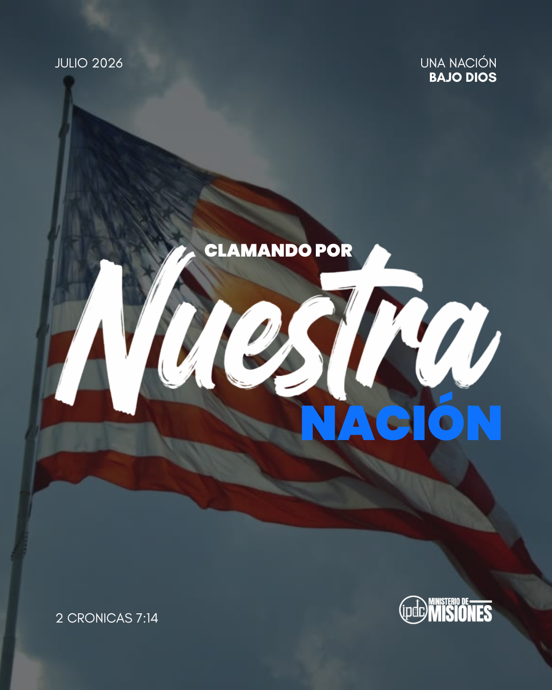 Clamando por Nuestra Nación — Julio 2026, Una Nación Bajo Dios (2 Crónicas 7:14)