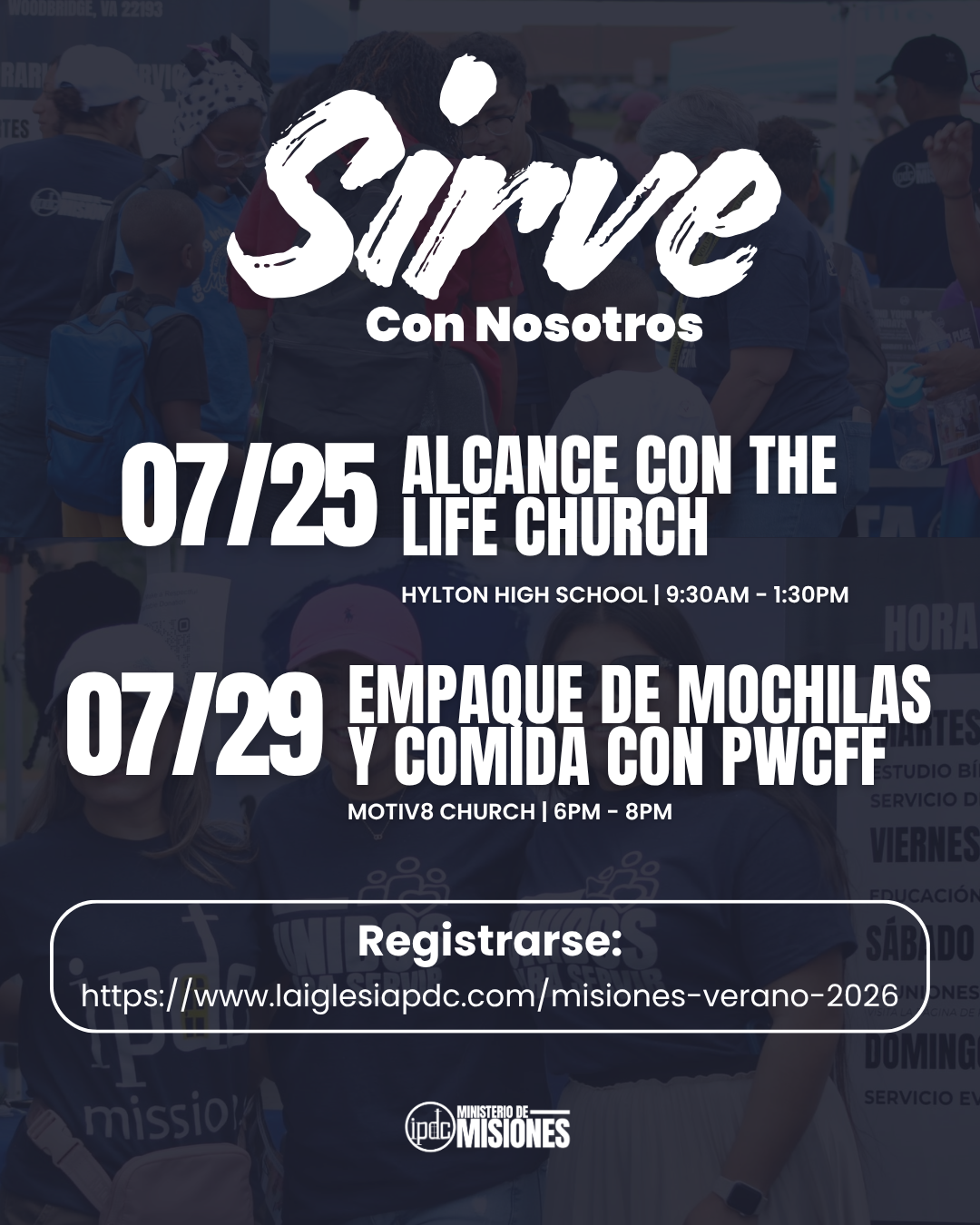 Sirve Con Nosotros — 07/25 Alcance con The Life Church, 07/29 Empaque de mochilas y comida con PWCFF; registro en laiglesiapdc.com/misiones-verano-2026